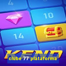 clube 77 plataforma